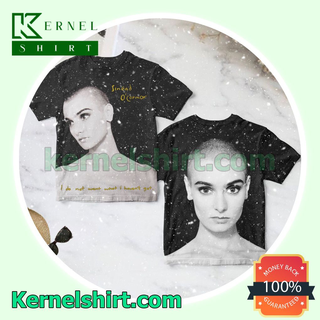 Sinéad O'connor I Do Not Want What I Haven't Got Album Cover Personalized Shirt
