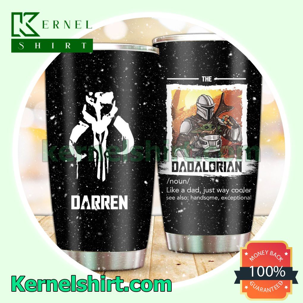 Personalized The Dadalorian Like A Dad Just Way Cooler See Also Handsome Exceptional Sublimation Tumbler
