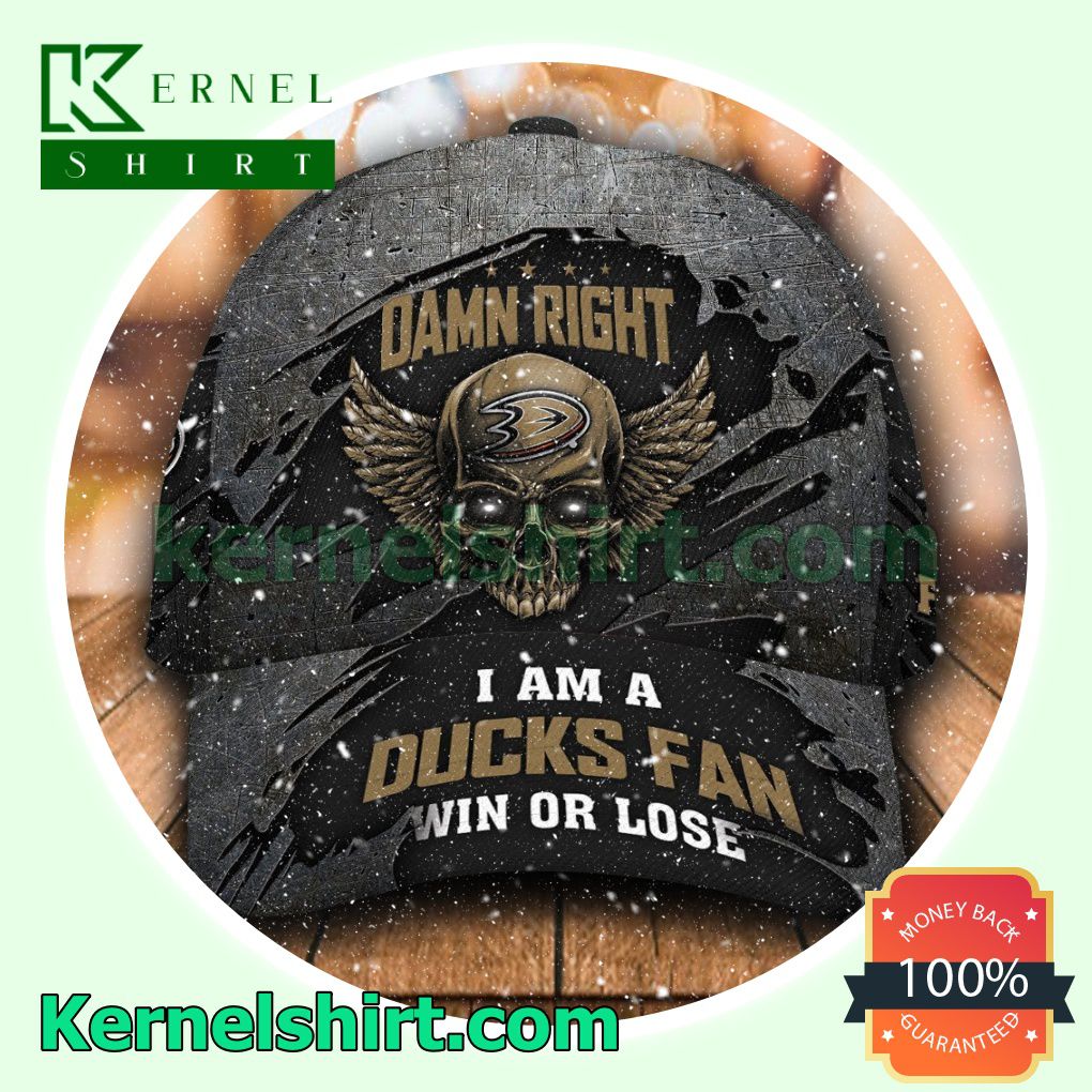 Anaheim Ducks Skull Damn Right I Am A Fan Win Or Lose NHL Hockey Basketball Baseball Caps