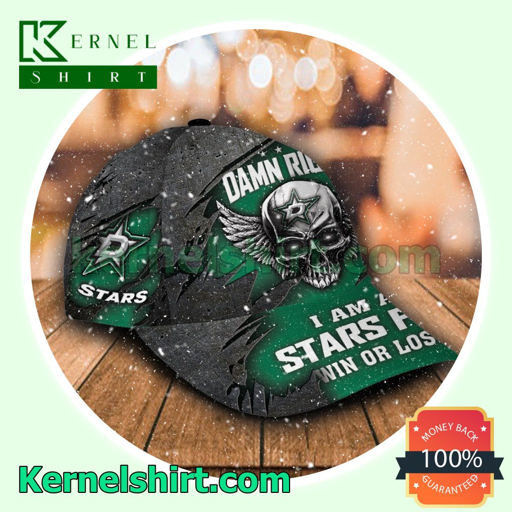 Dallas Stars Skull Damn Right I Am A Fan Win Or Lose NHL Hockey Basketball Baseball Caps a