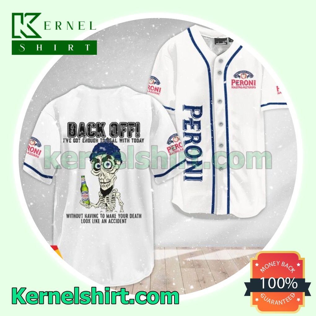Achmed the Dead Terrorist Peroni Beer Back Off I've Got Enough To Deal With Today Custom Baseball Jersey
