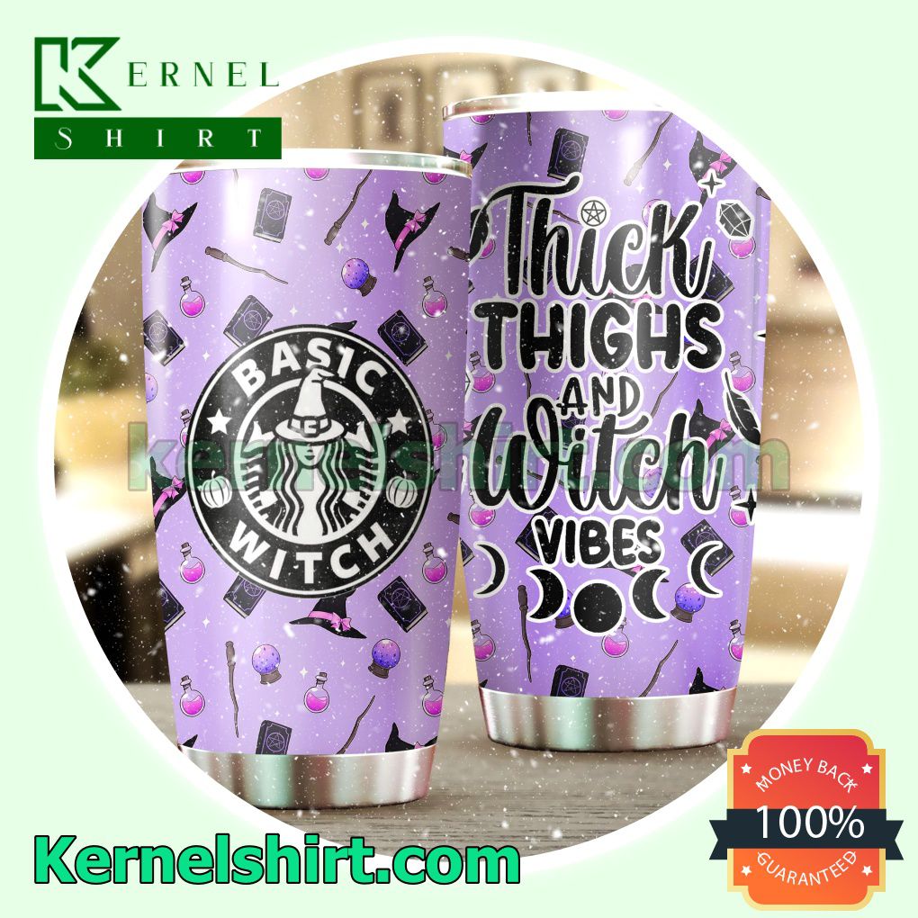 Basic Witch Thick Thighs And Witch Vibes Tumbler Cup