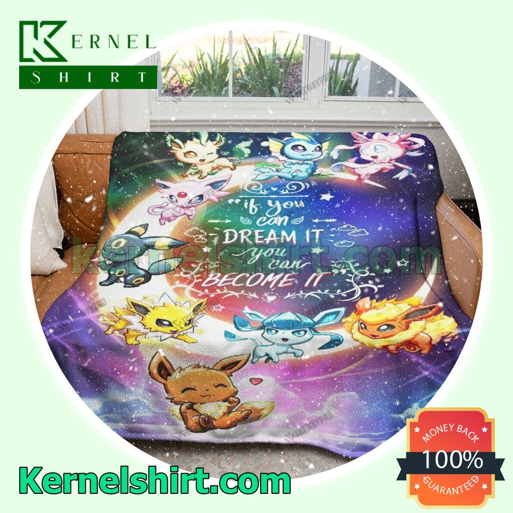 Eevee Evolutions Pokemon If You Can Dream It You Can Become It Fleece Throw Blanket