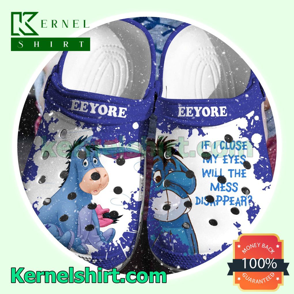 Eeyore If I Close My Eyes Will The Mess Disappear Clogs Shoes Slippers Sandals