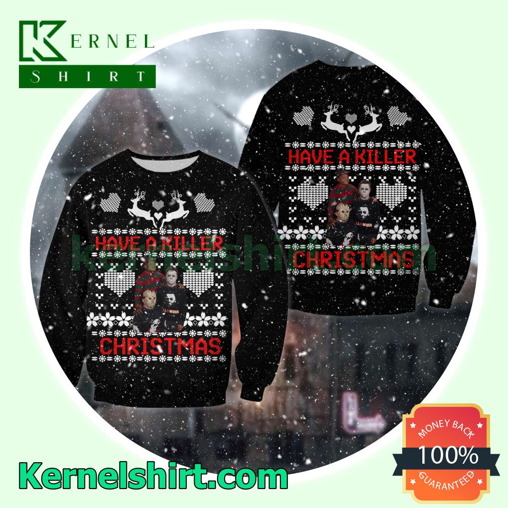 Freddy Krueger Jason Voorhees Michael Myers Have A Killer Christmas Custom Crewneck Sweatshirt