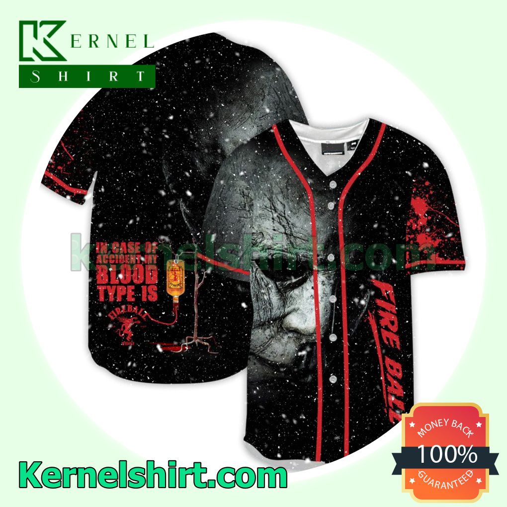 Halloween Horror Michael Myers Fireball Whisky In Case Of Accident My Blood Type Is Custom Baseball Jersey