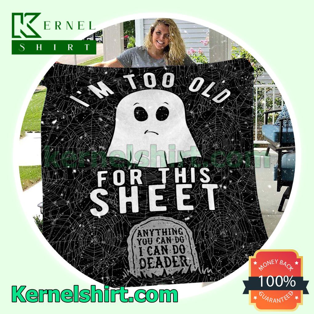 Halloween I'm Not Too Old For This Sheet Sherpa Fleece Throw Blanket