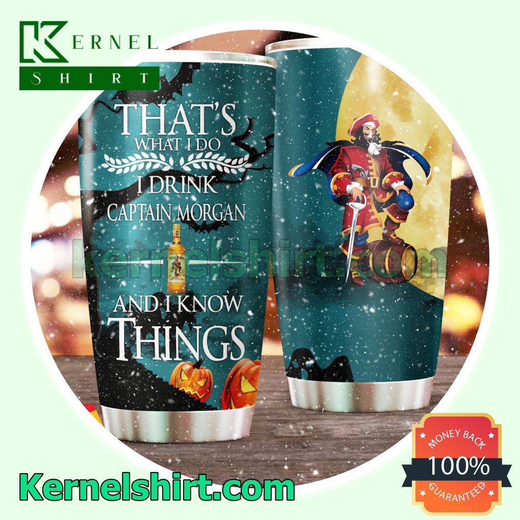 Halloween Pumkins I Drink Captain Morgan I Know Things Halloween Tumbler Cup