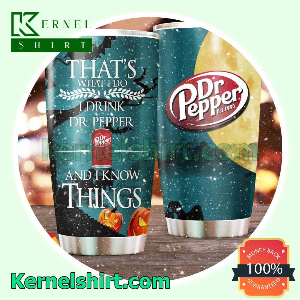 Halloween Pumkins I Drink Dr Pepper I Know Things Halloween Tumbler Cup