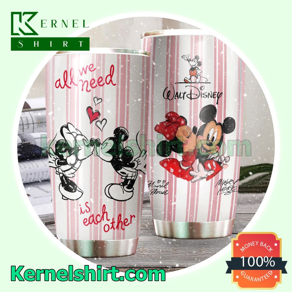 Mickey And Minnie All We Need Is Each Other Tumbler Cup