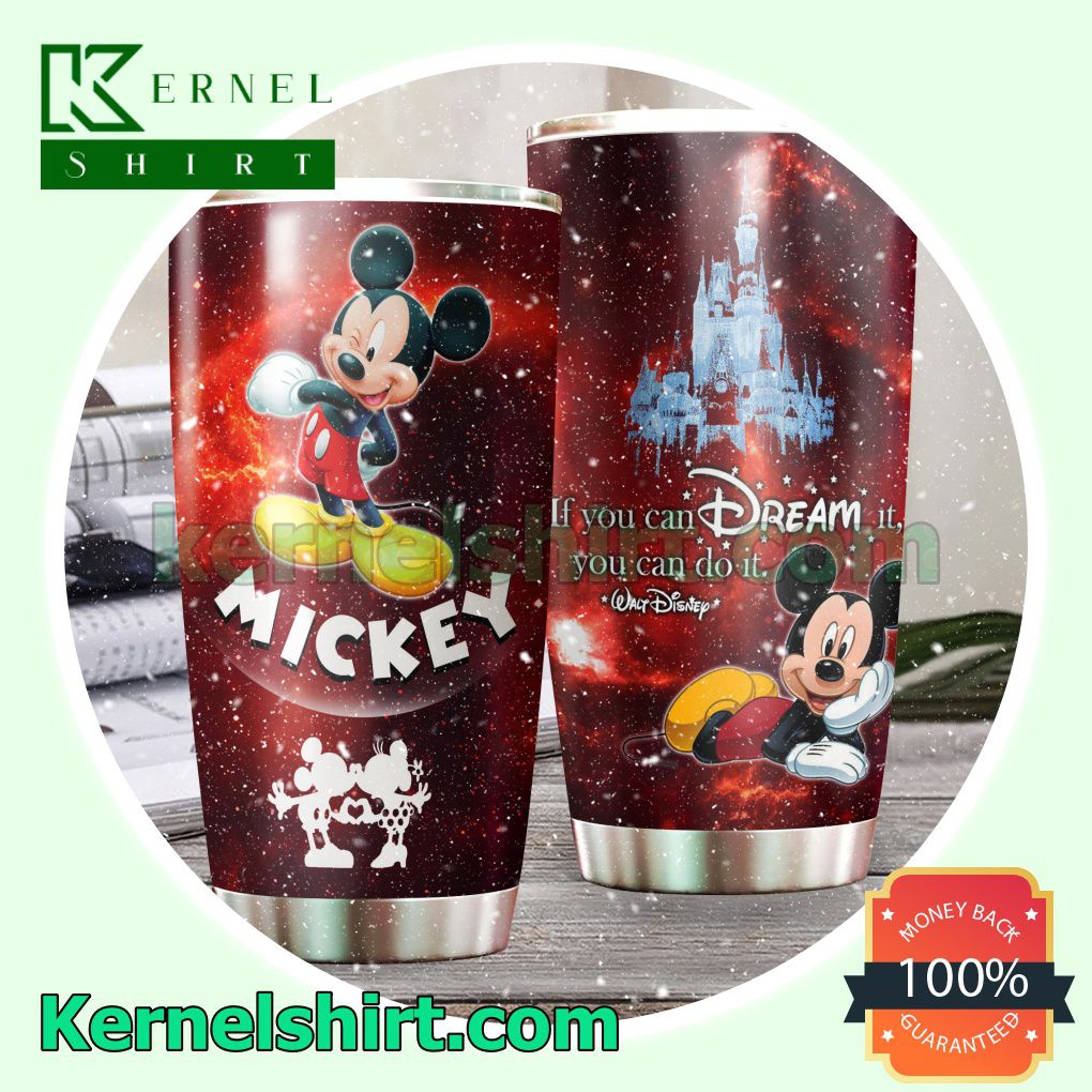 Mickey If You Can Dream It You Can Do It Tumbler Cup