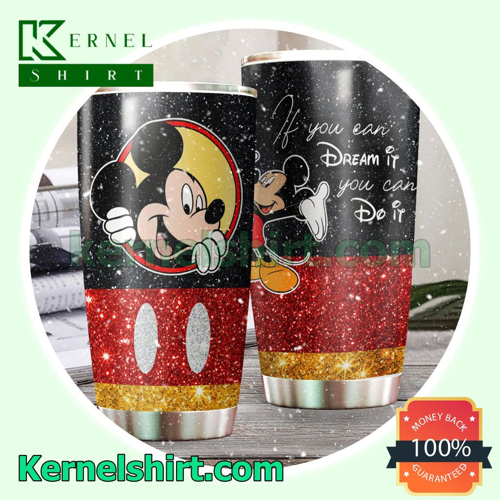 Mickey Mouse If You Can Dream It You Can Do It Glitter Tumbler Cup