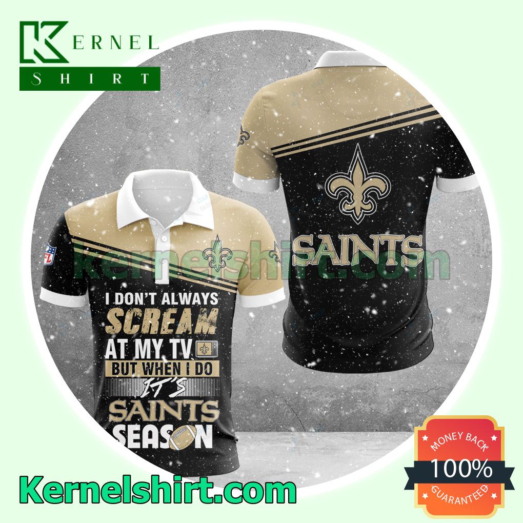 New Orleans Saints I Don't Always Scream At My TV But When I Do Hoodie Sweatshirt