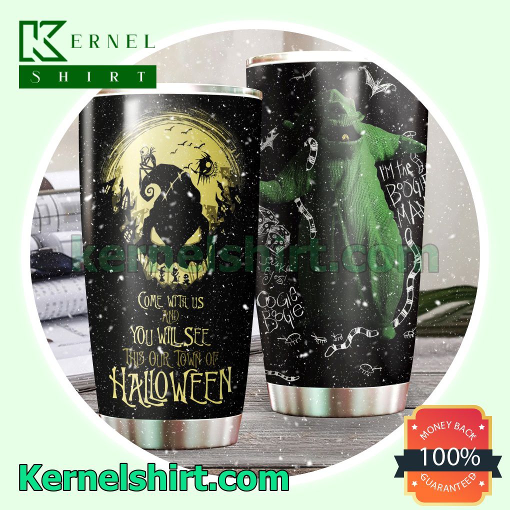 Oogie Boogie Come With Us And You Will See  This Our Town Of Halloween Tumbler Cup