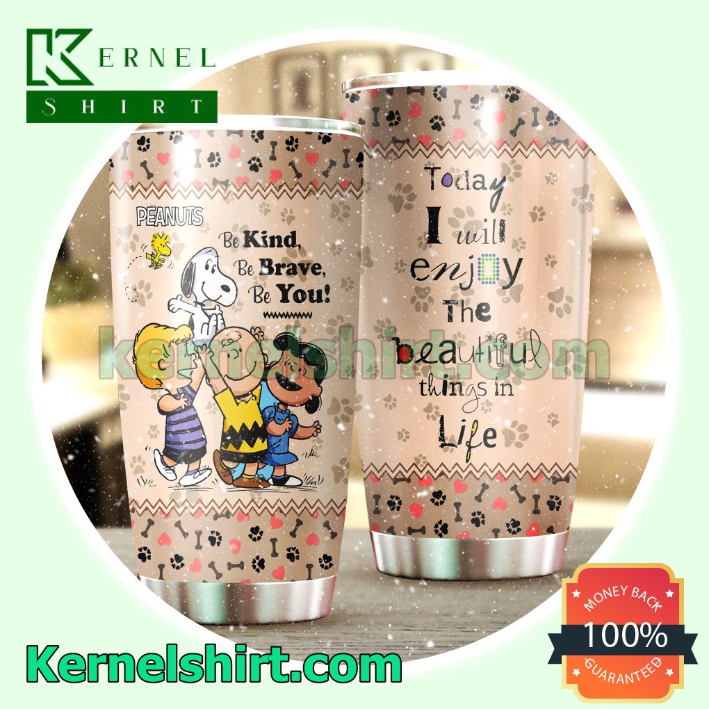 Peanuts Be Kind Be Brave Be You Tumbler Cup