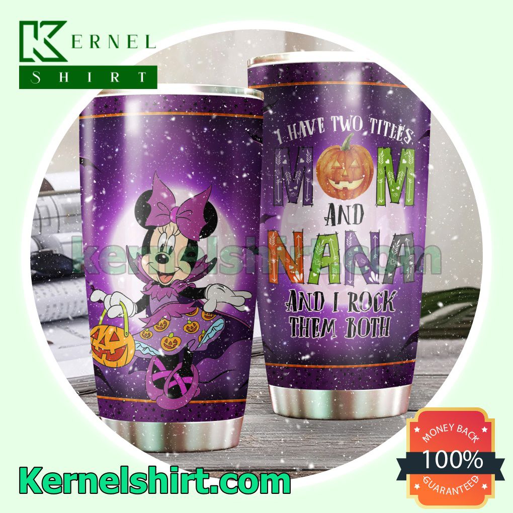 Personalized I Have Two Titles Mom And Nana And I Rock Them Both Halloween Tumbler Cup