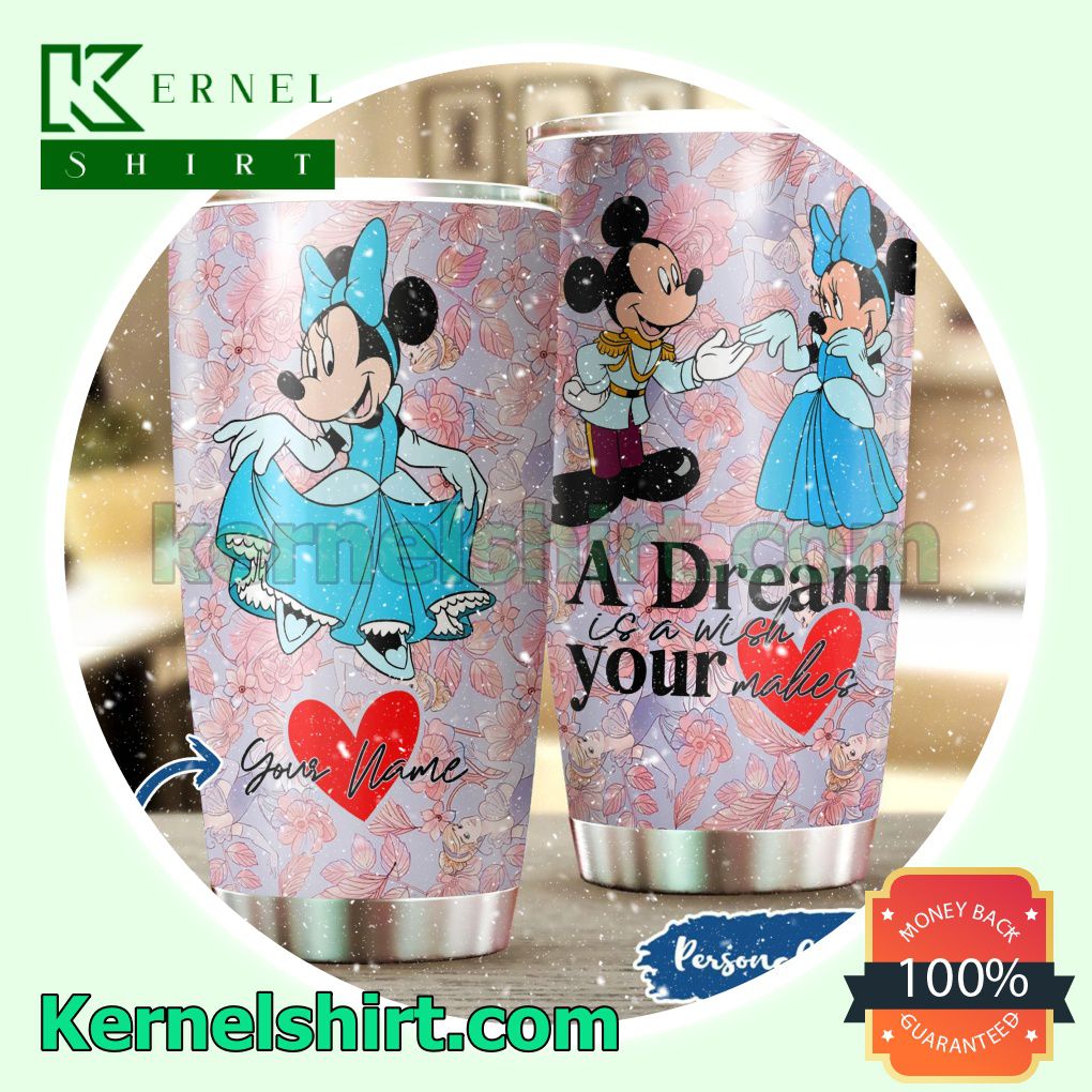 Personalized Mickey And Minnie Cinderella A Dream Is A Wish Your Makes Tumbler Cup