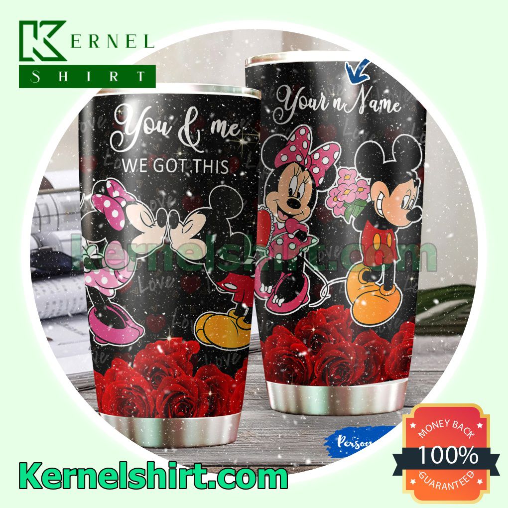 Personalized Mickey And Minnie You And Me We Got This Tumbler Cup