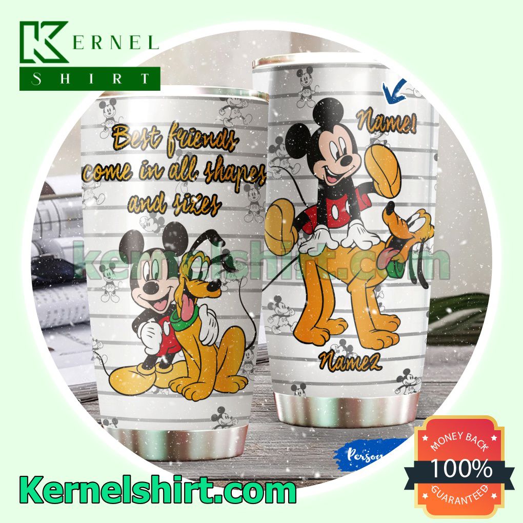 Personalized Mickey And Pluto Best Friends Come In All Shapes And Sizes Tumbler Cup