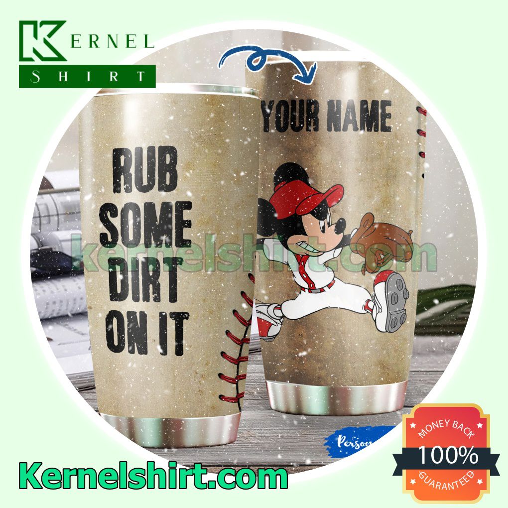 Personalized Mickey Mouse Baseball Rub Some Dirt On It Tumbler Cup