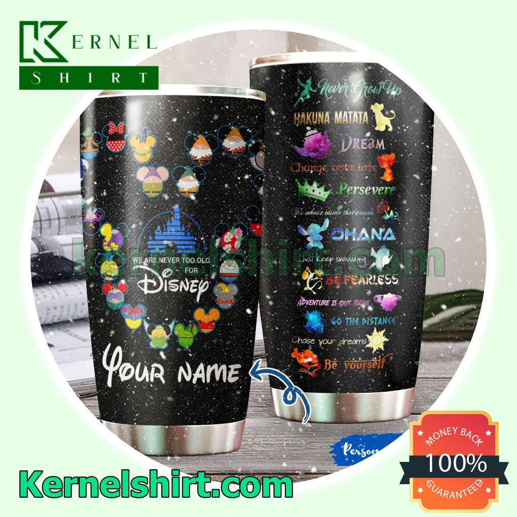 Personalized Never Too Old For Disney Tumbler Cup