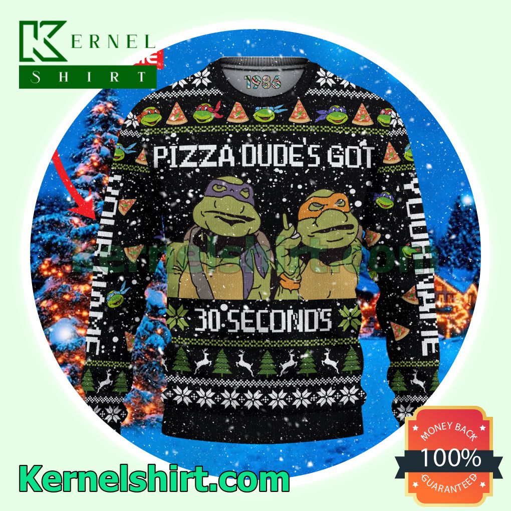 Personalized Ninja Turtle Pizza Dude's Got 30 Seconds Crewneck Sweatshirt