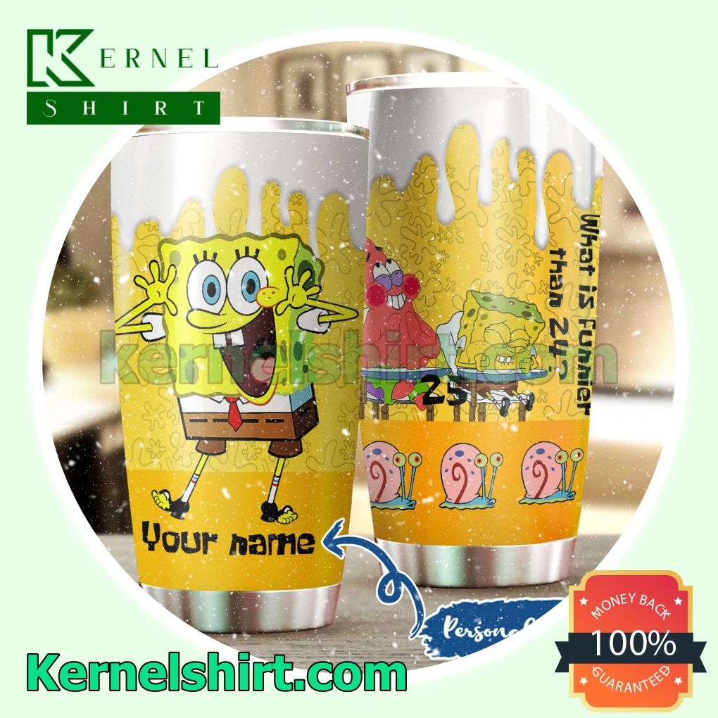 Personalized Spongebob Squarepants What Is Funnier Than 24 Tumbler Cup