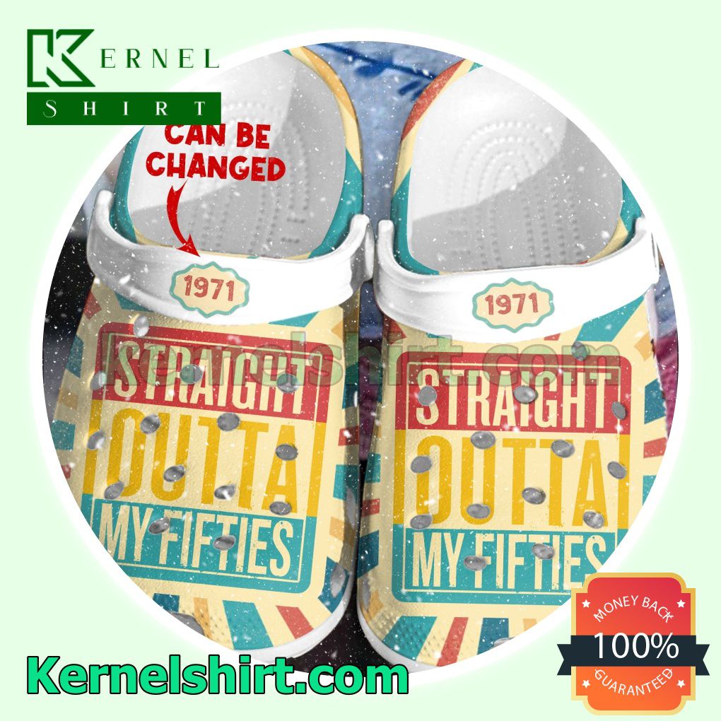 Personalized Straight Outta My Fifties Clogs Shoes Slippers Sandals