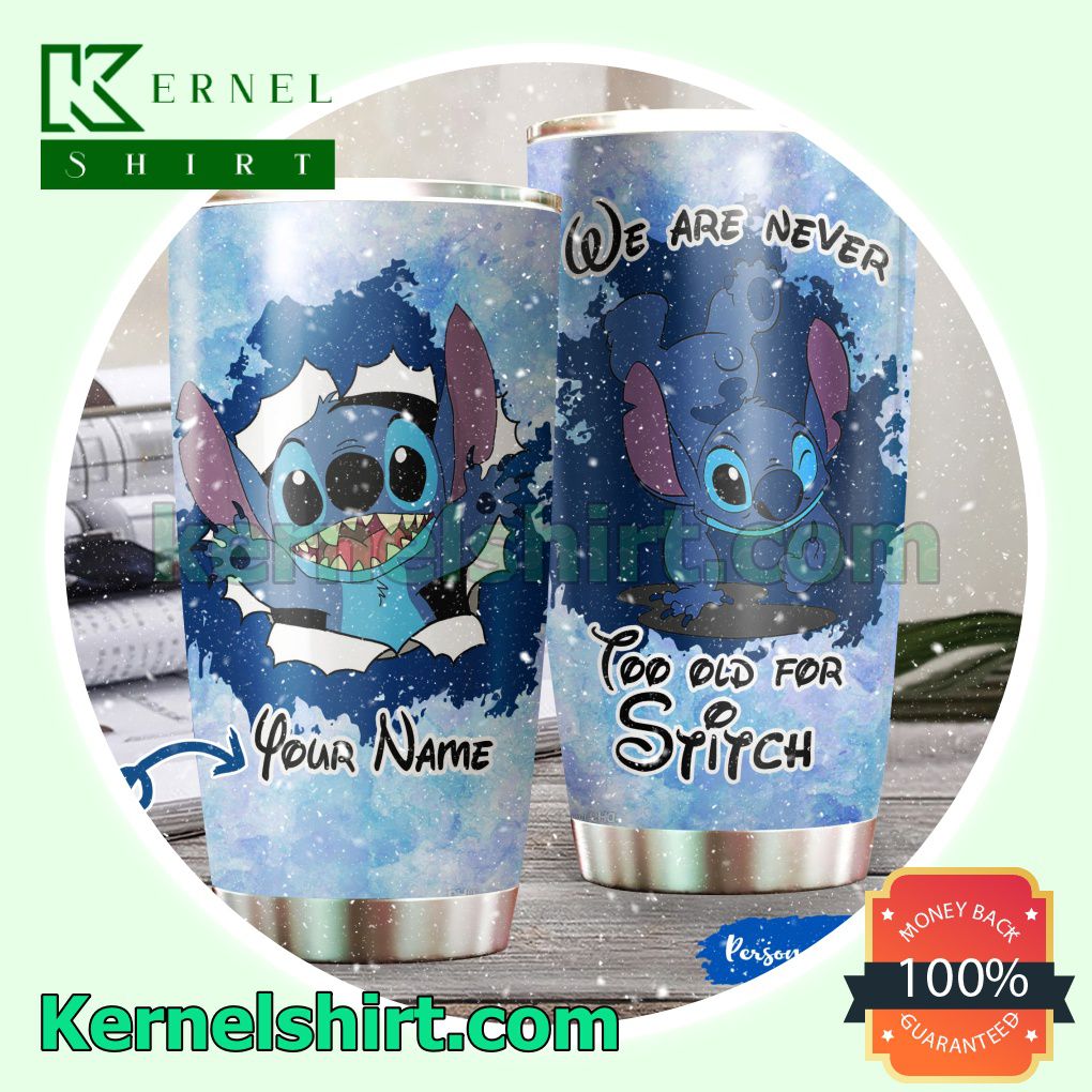 Personalized We Are Never Too Old For Stitch Tumbler Cup