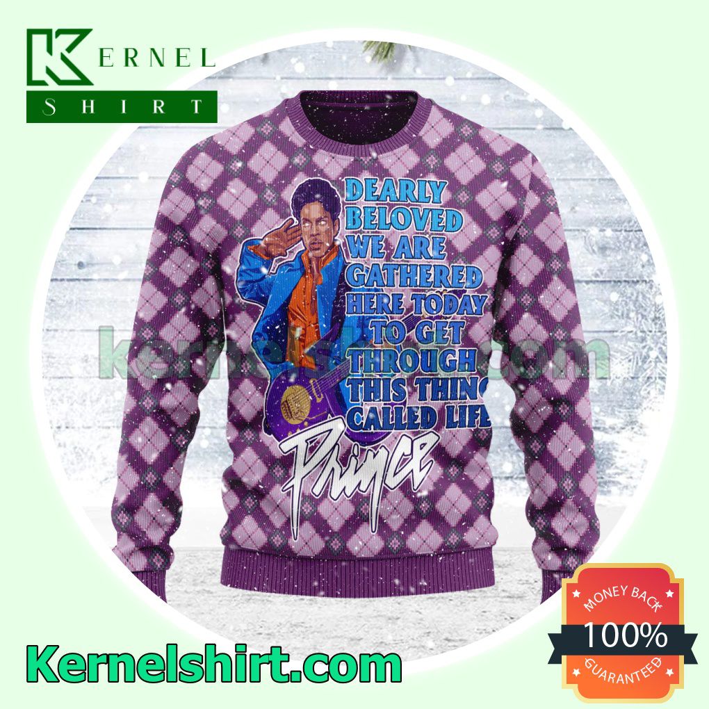 Prince Dearly Beloved We Are Gathered Here Today To Get Through This Thing Called Life Xmas Knitted Sweater