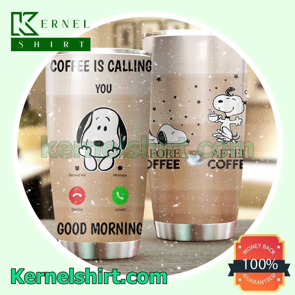 Snoopy Coffee Is Calling You Tumbler Cup