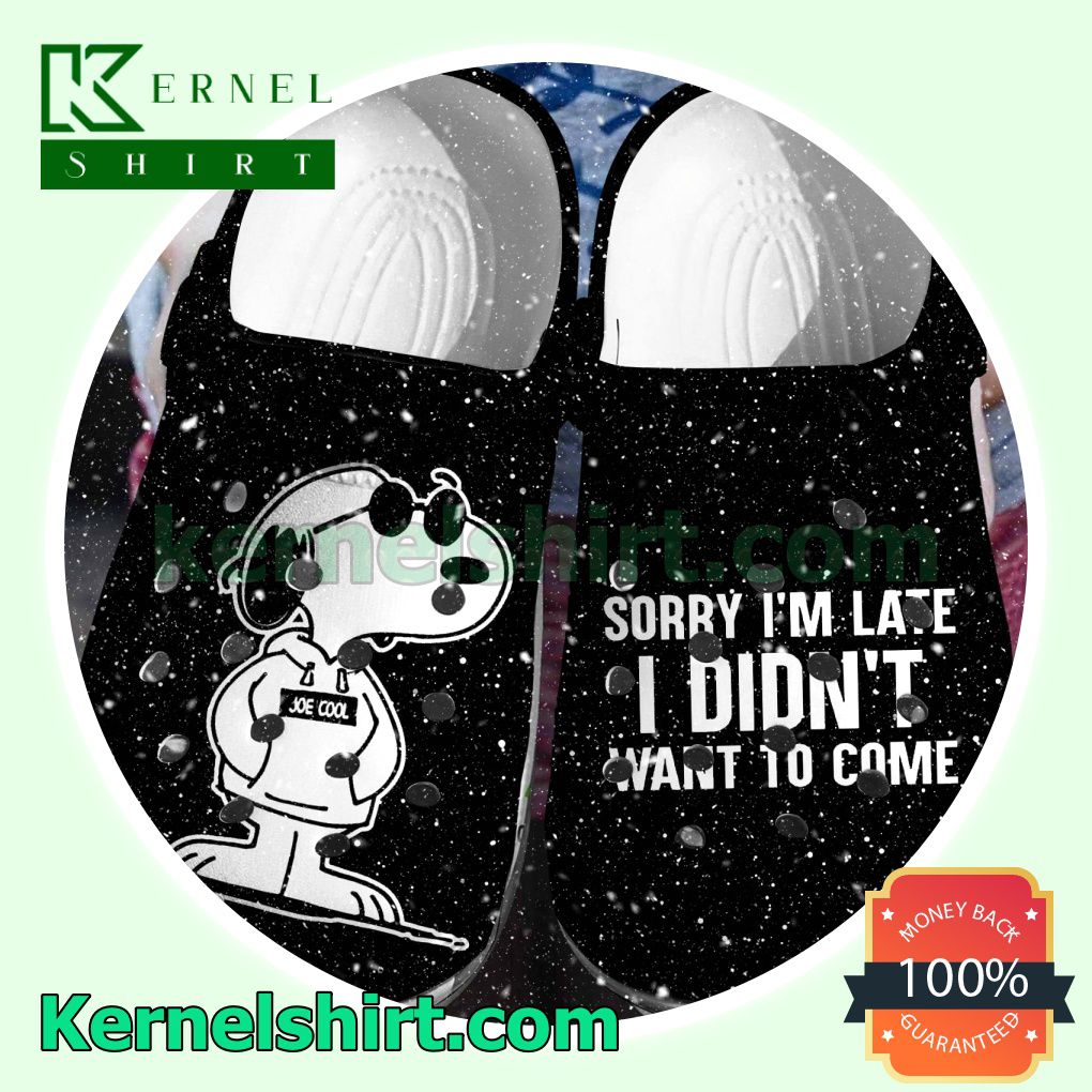 Snoopy Sorry I'm Late I Didn't Want To Come Clogs Shoes Slippers Sandals