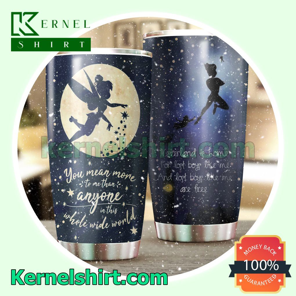 Tinkerbell You Mean More To Me Than Anyone Tumbler Cup