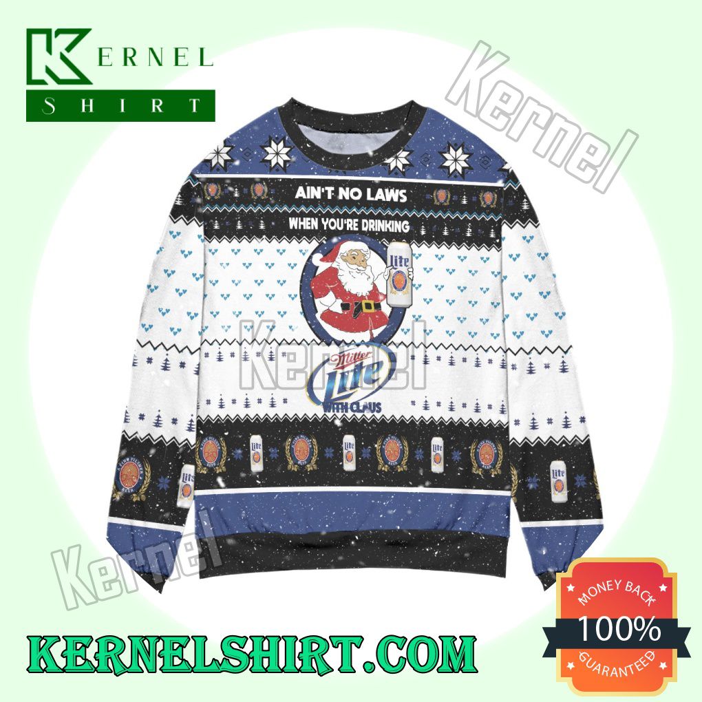 Ain't No Laws When You're Drinking Miller Lite With Claus Knitted Christmas Sweatshirts