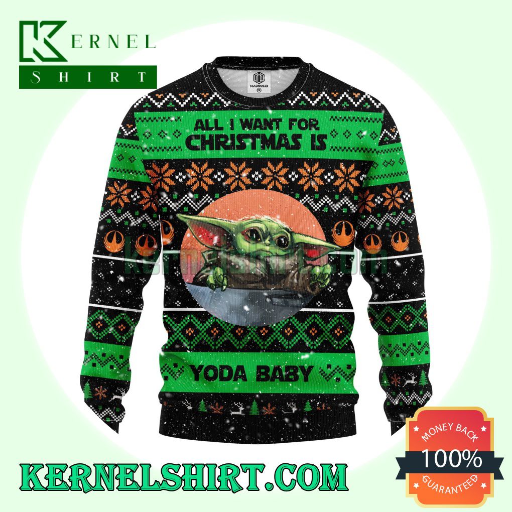 All I Want For Christmas Is Yoda Baby Star Wars Christmas Sweatshirts