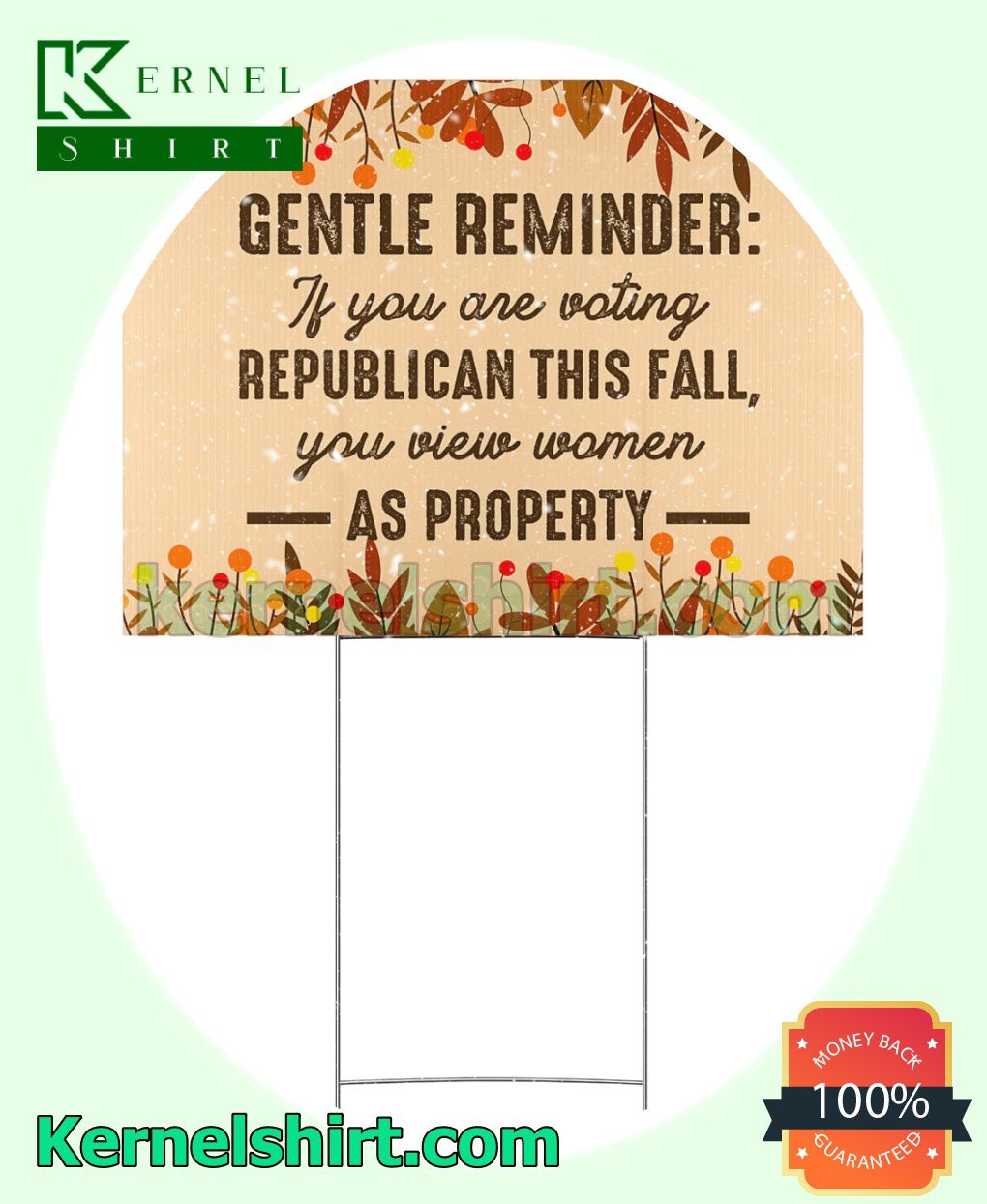 Gentle Reminder If You Are Voting Republican This Fall You View Women As Property Yarn Sign
