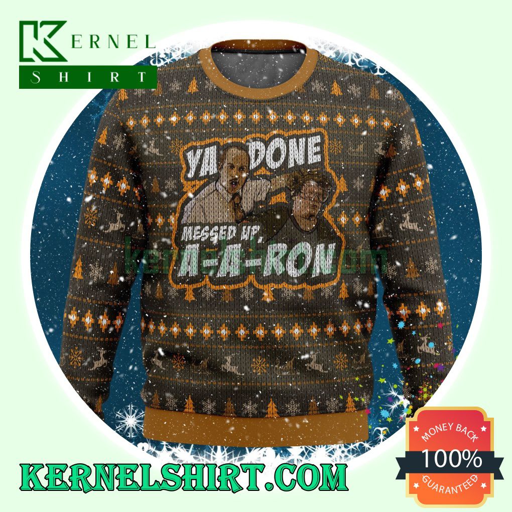 Mr. Garvey Wendell Key And Peele Ya Done Messed Up Aaron Christmas Sweatshirts