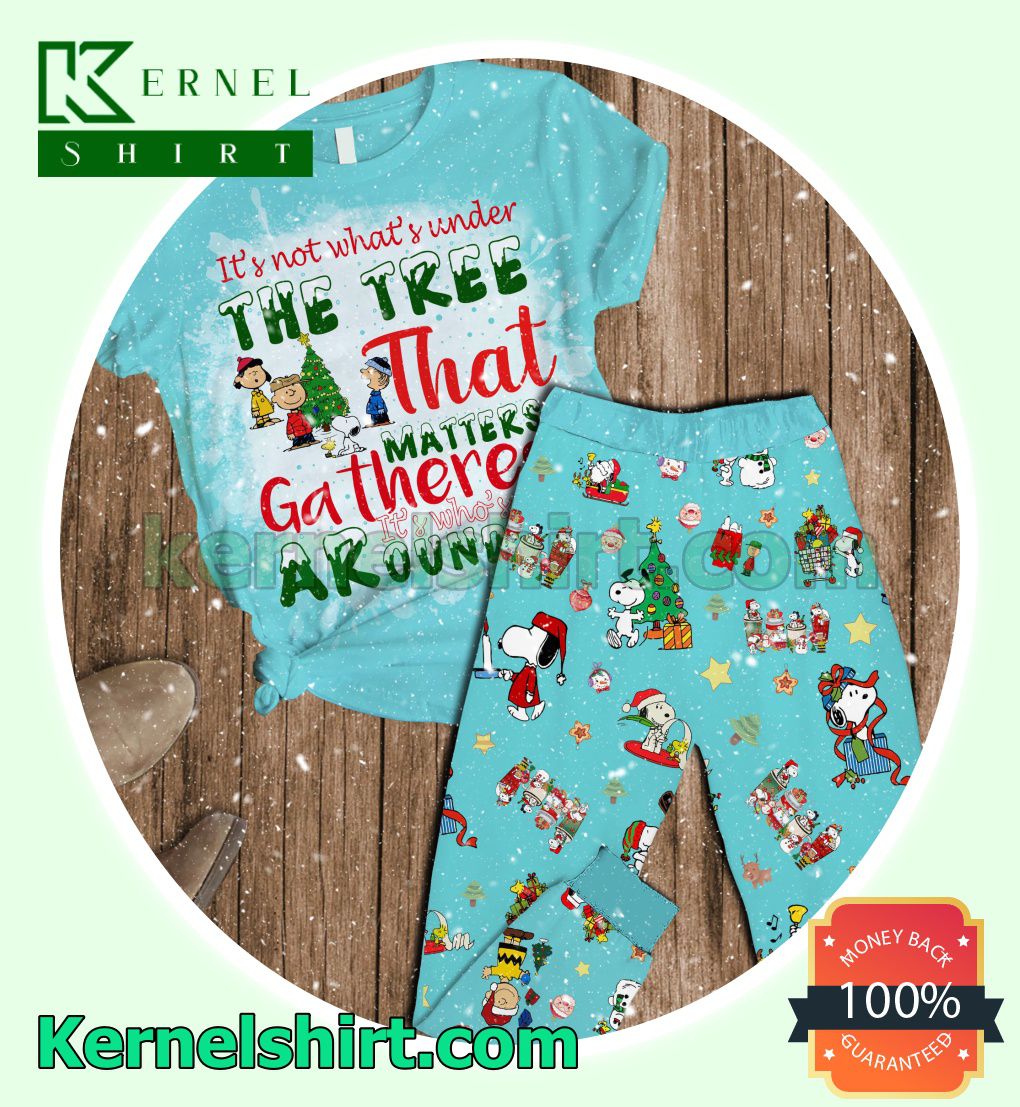 Peanuts Snoopy It's Not What's Under The Tree That Matters Gathered It's Who's Around It Holiday Sleepwear