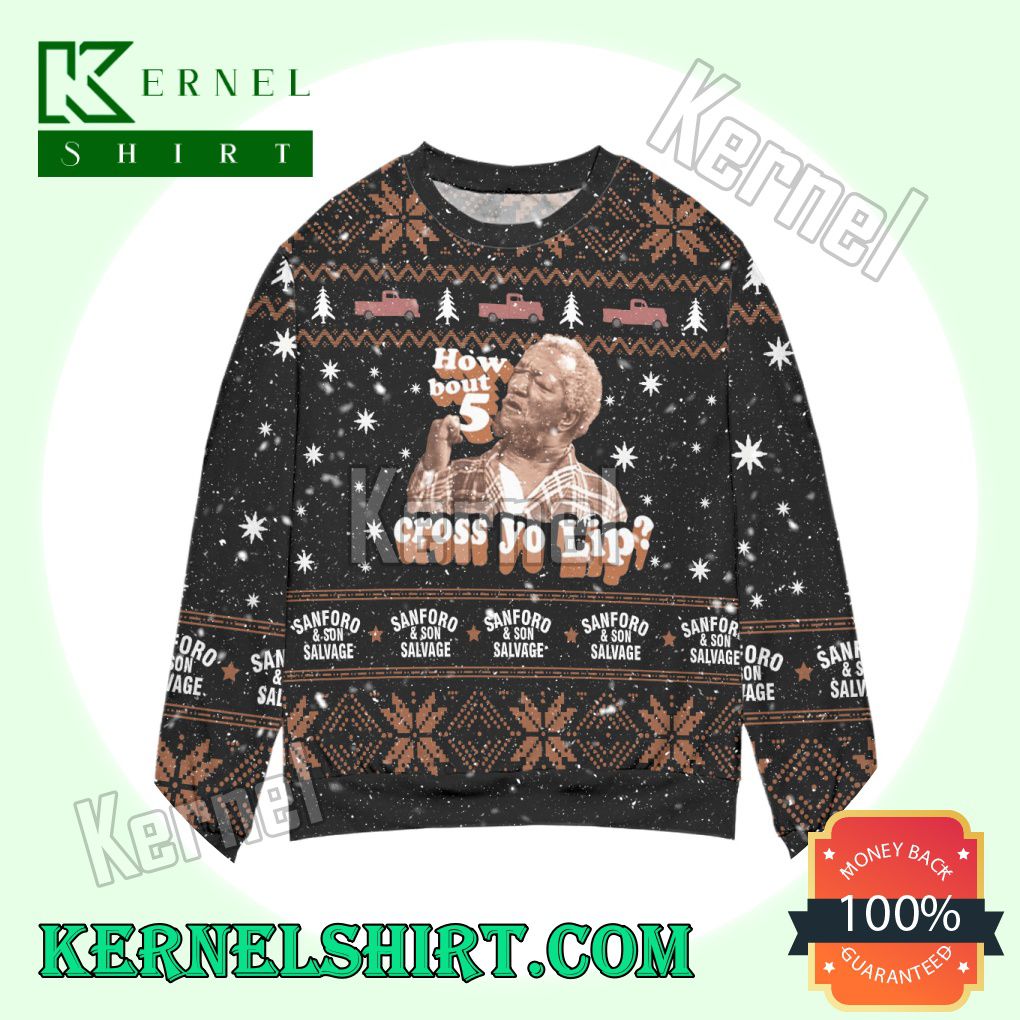 Sanford And Son Salvage How About 5 Cross Your Lips Snowflake Knitted Christmas Sweatshirts