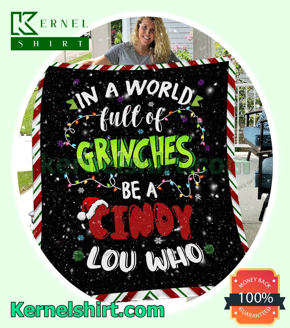 In A World Full Of Grinches Be A Cindy Lou Who Fleece Blanket
