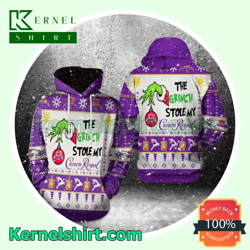 The Grinch Stole My Crown Royal Hooded Sweatshirts