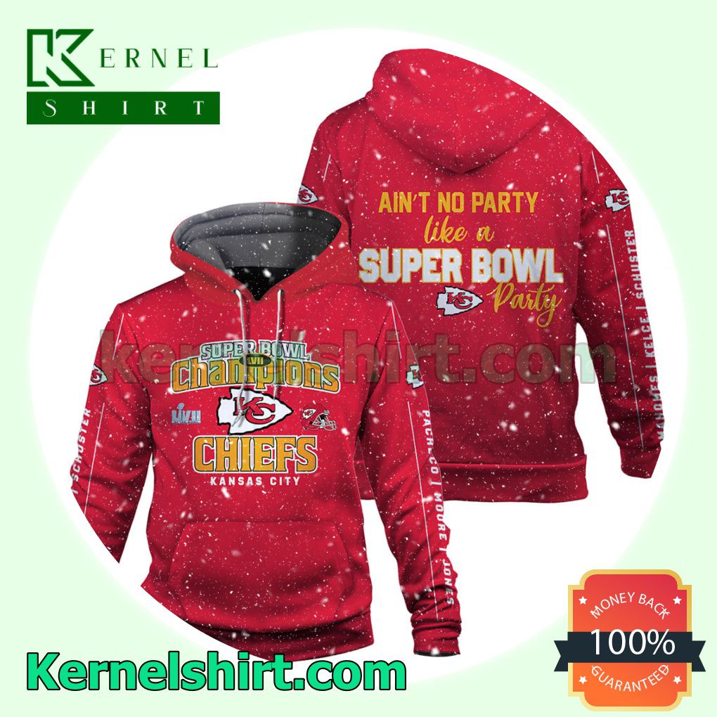 Ain't No Party Like A Super Bowl Party Kansas City Chiefs Jersey Hooded Sweatshirts