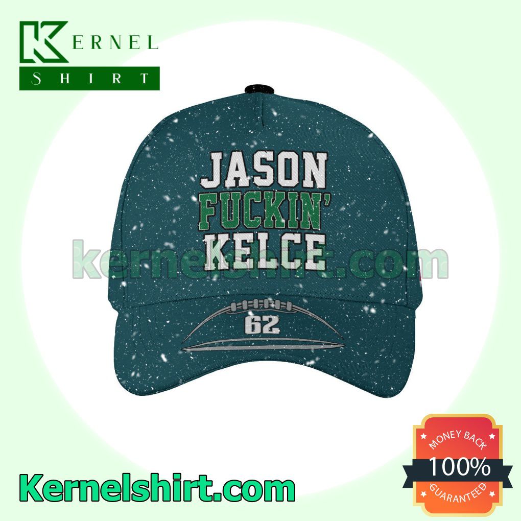 Jason Fuckin Kelce 62 Philadelphia Eagles Super Bowl LVII Snapback Cap