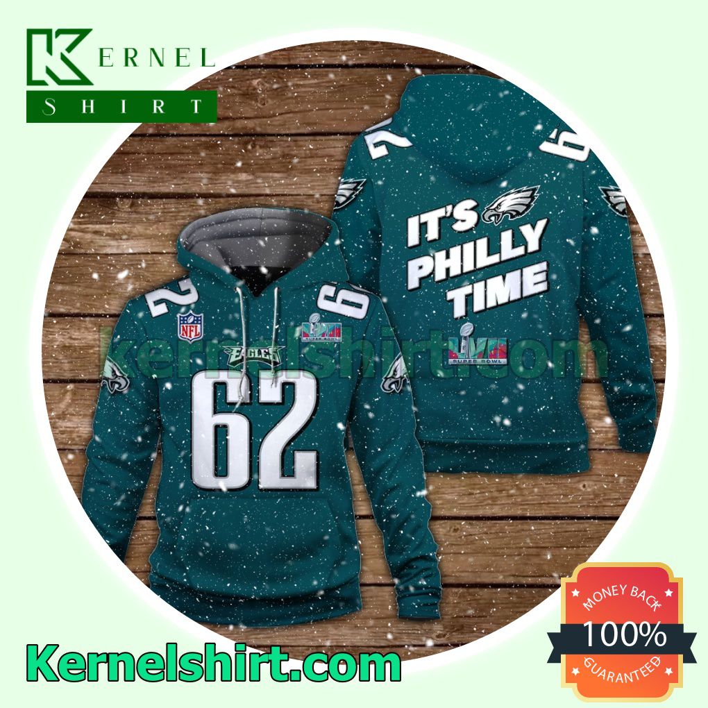 Jason Kelce 62 It Is Philly Time Philadelphia Eagles Jersey Hooded Sweatshirts