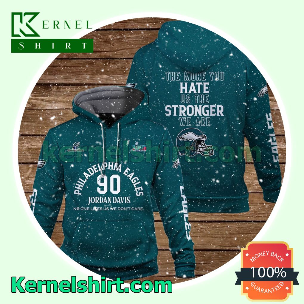 Jordan Davis 90 The More You Hate Us The Stronger We Are Philadelphia Eagles Jersey Hooded Sweatshirts