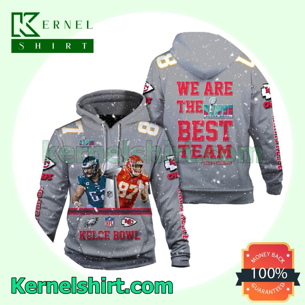 Travis Kelce 87 Kelce Bowl We Are The Best Team Kansas City Chiefs Jersey Hooded Sweatshirts