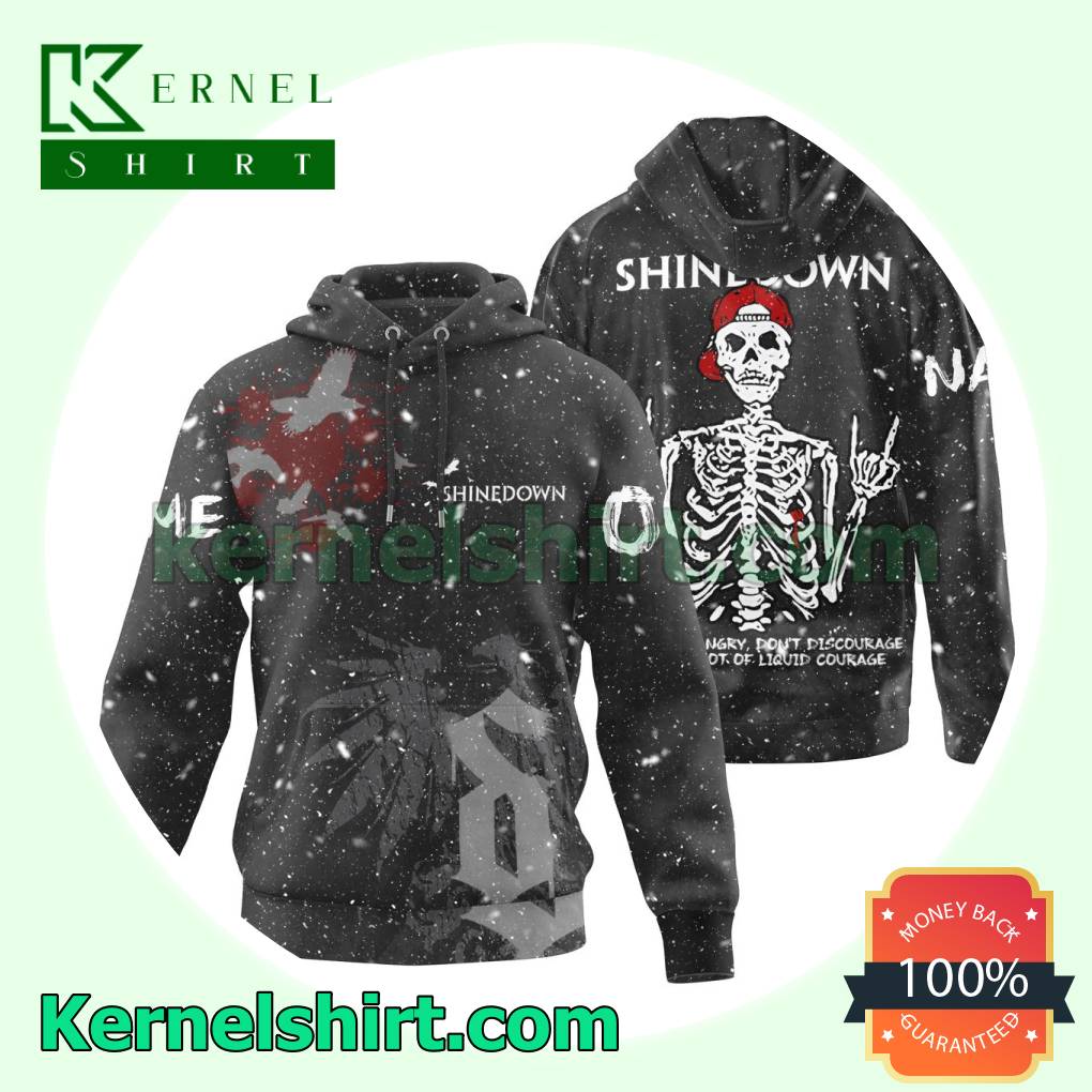 Shinedown Skeleton Don't Get Angry Don't Discourage Take A Shot Of Liquid Courage Personalized Hooded Sweatshirt b