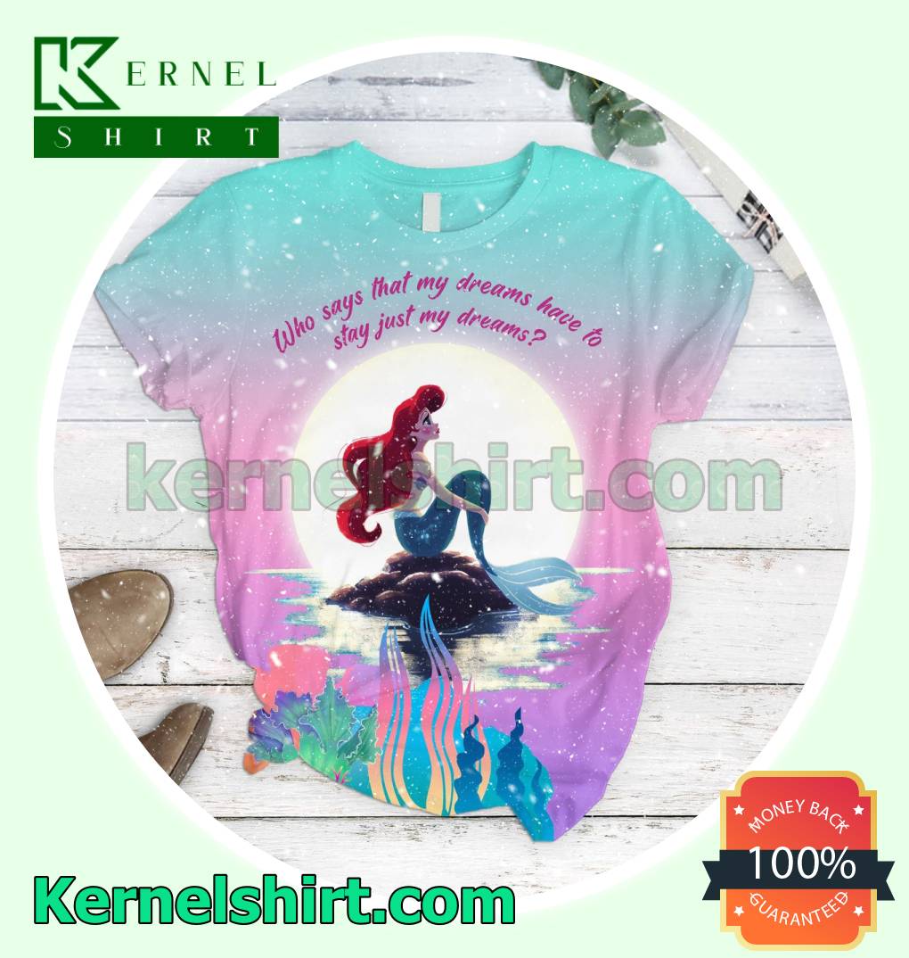 The Little Mermaid Who Says That My Dreams Have To Stay Just My Dream Set of Shirt & Pyjama a