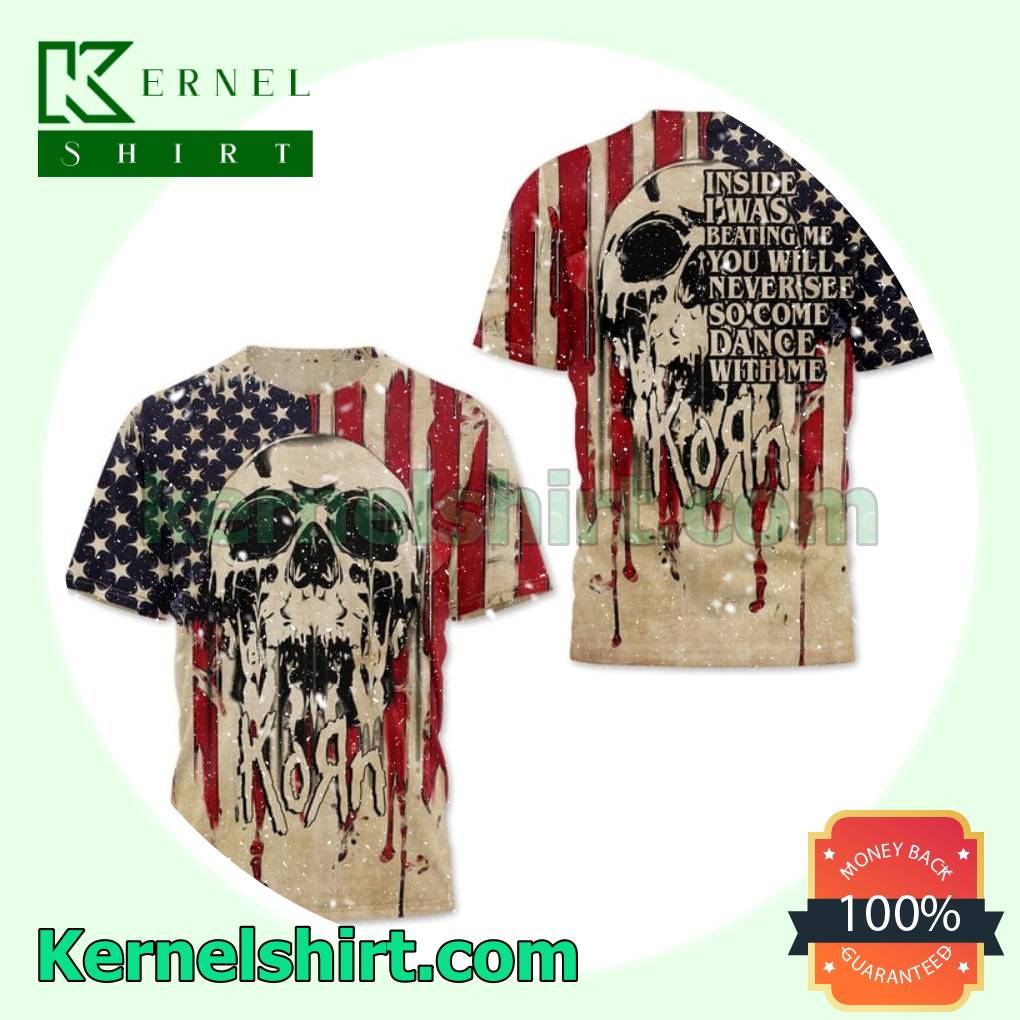 Korn Inside I Was Beating Me You Will Never See So Come Dance With Me Skull American Flag Pullover Hoodie, Men Shirt