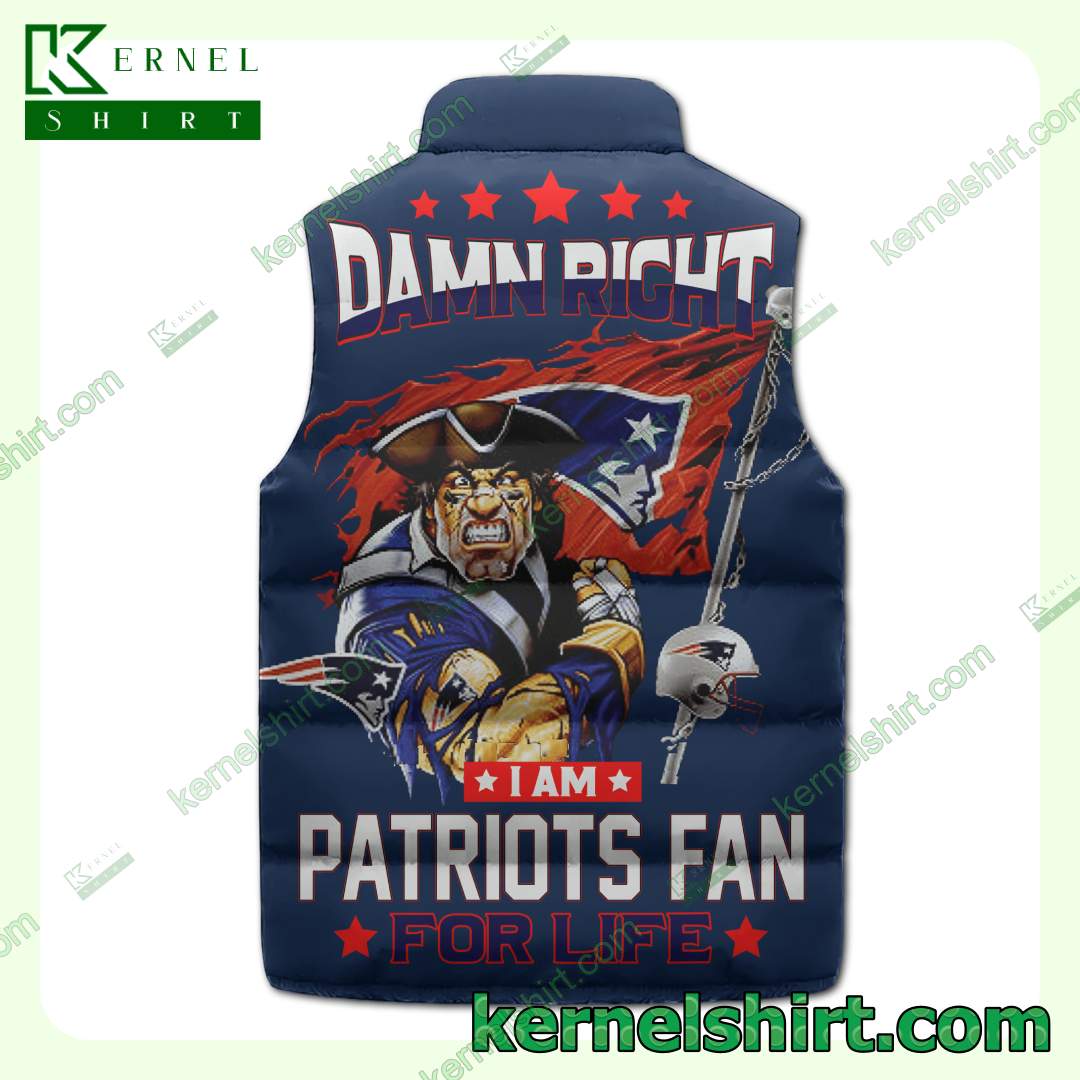 Gorgeous Damn Right I Am New England Patriots Fan For Life Winter Thick Vest